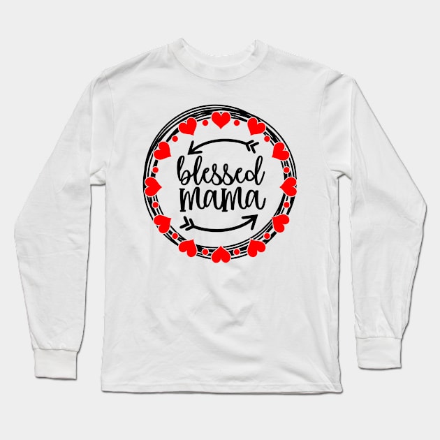 Blessed Mama Heart Circle Mothers Day Gift Long Sleeve T-Shirt by PurefireDesigns